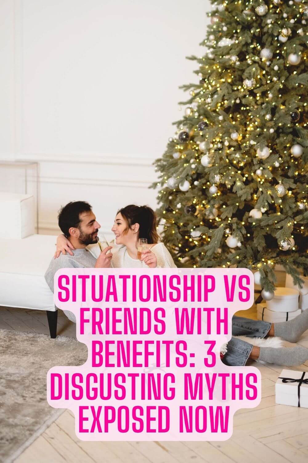 Situationship Vs Friends With Benefits: 3 Disgusting Myths