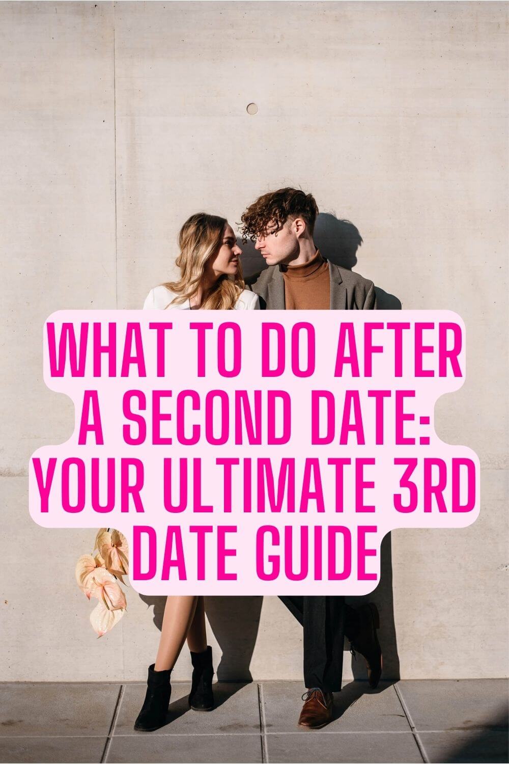 What To Do After A Second Date: Your Ultimate 3rd Date Guide