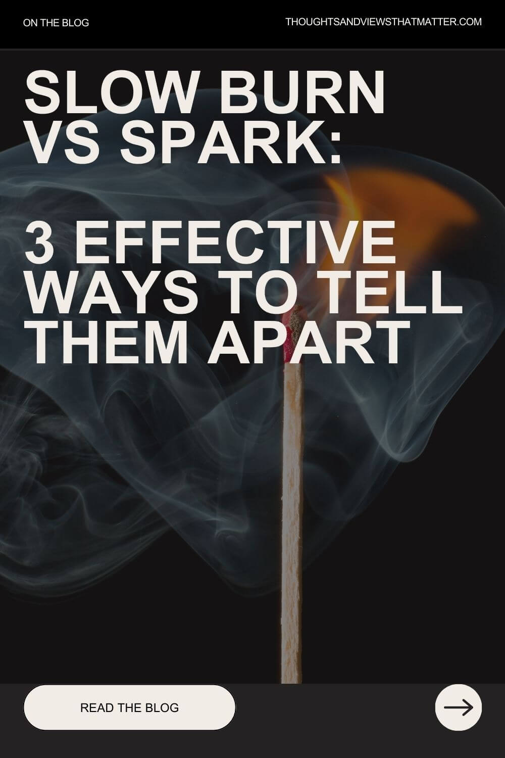 Slow Burn Vs Spark: 3 Effective Ways To Tell Them Apart